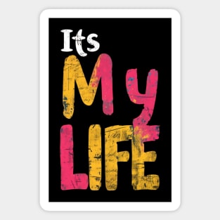 It's My Life Magnet